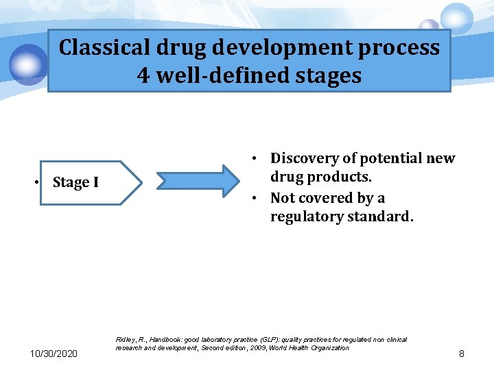 Classical drug development process 4 well-defined stages • Stage I 10/30/2020 • Discovery of