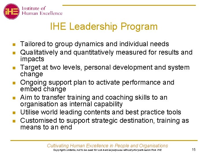 IHE Leadership Program n n n n Tailored to group dynamics and individual needs