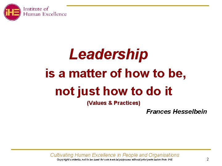 Leadership is a matter of how to be, not just how to do it