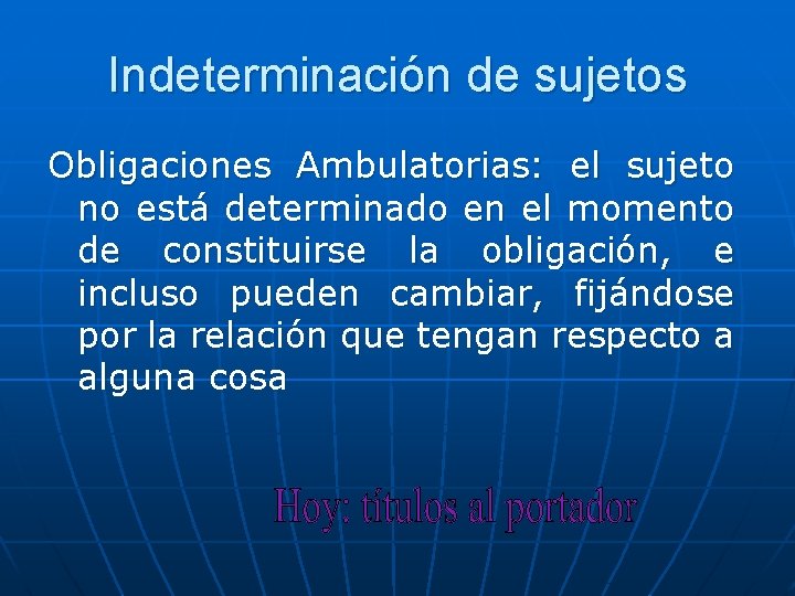 Indeterminación de sujetos Obligaciones Ambulatorias: el sujeto no está determinado en el momento de