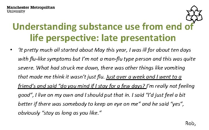 Understanding substance use from end of life perspective: late presentation • ‘It pretty much