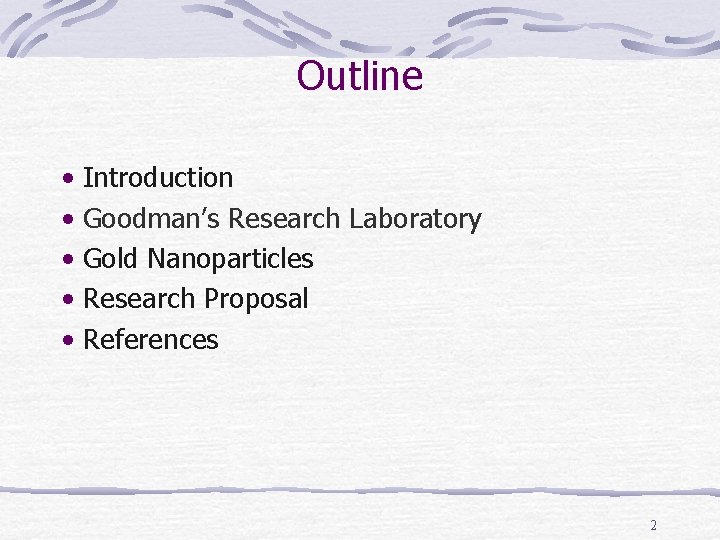 Outline • • • Introduction Goodman’s Research Laboratory Gold Nanoparticles Research Proposal References 2