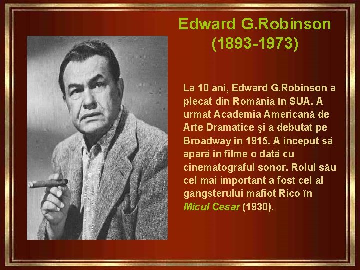 Edward G. Robinson (1893 -1973) La 10 ani, Edward G. Robinson a plecat din