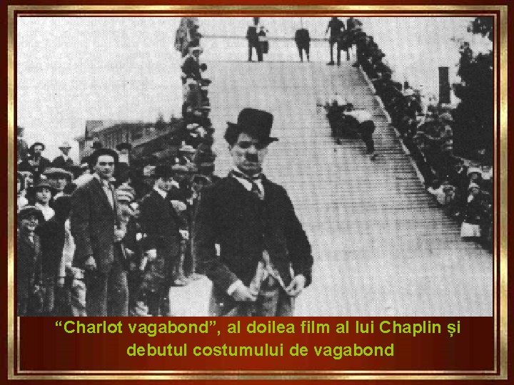 “Charlot vagabond”, al doilea film al lui Chaplin și debutul costumului de vagabond 