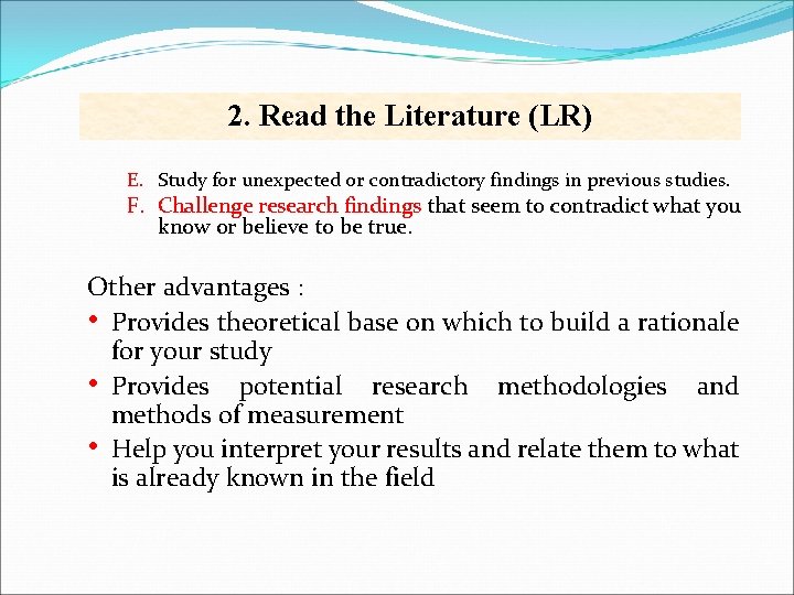 2. Read the Literature (LR) E. Study for unexpected or contradictory findings in previous