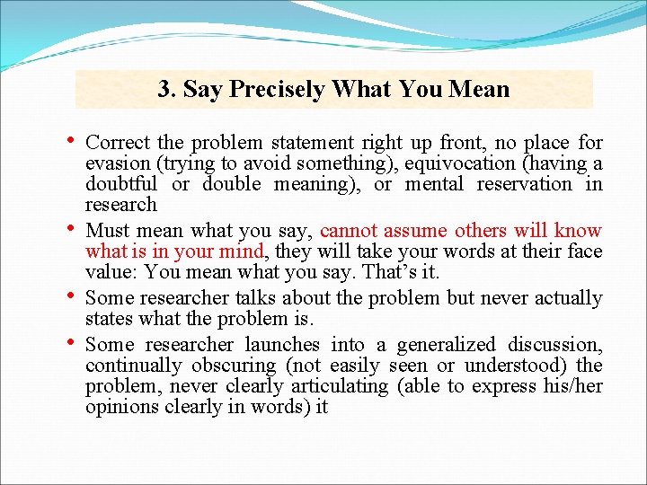 3. Say Precisely What You Mean • • Correct the problem statement right up