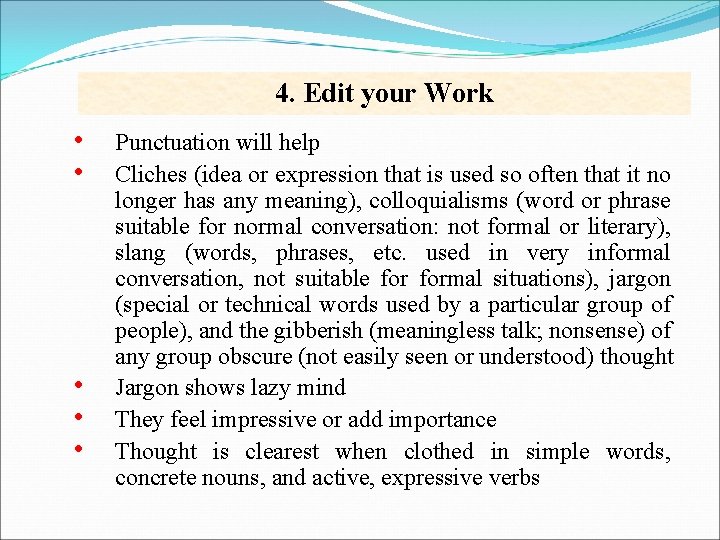 4. Edit your Work • • • Punctuation will help Cliches (idea or expression