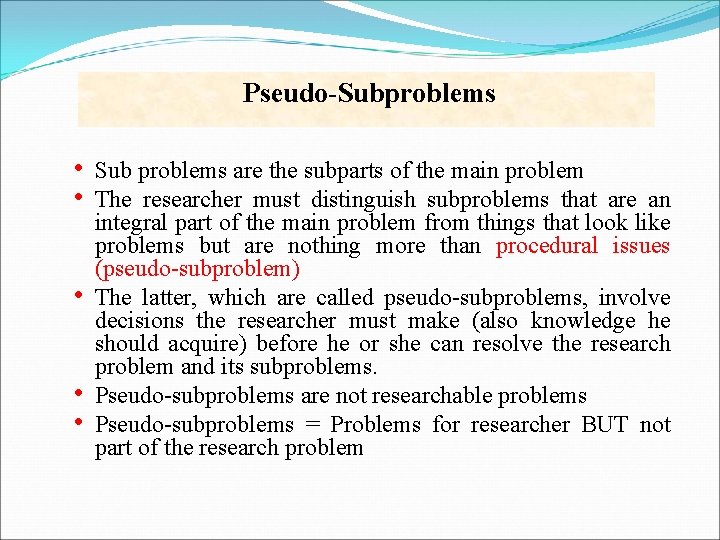 Pseudo-Subproblems • • • Sub problems are the subparts of the main problem The