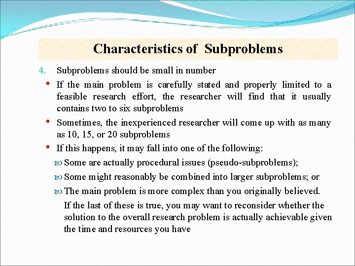 Characteristics of Subproblems 4. • • • Subproblems should be small in number If