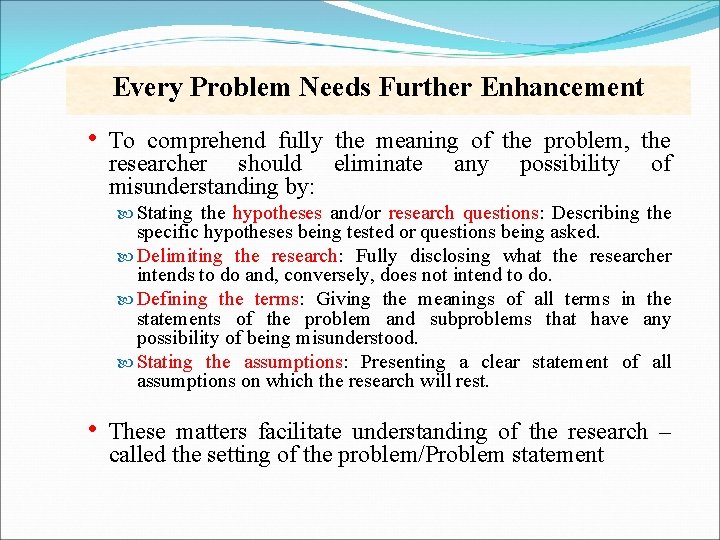 Every Problem Needs Further Enhancement • To comprehend fully the meaning of the problem,