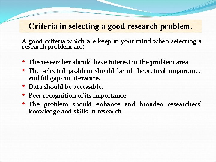 Criteria in selecting a good research problem. A good criteria which are keep in