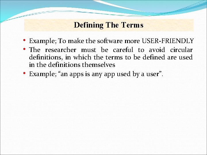 Defining The Terms • • • Example; To make the software more USER-FRIENDLY The