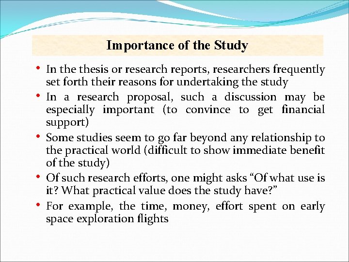 Importance of the Study • • • In thesis or research reports, researchers frequently
