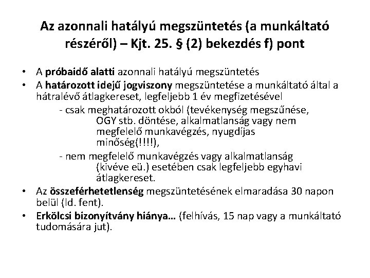 Az azonnali hatályú megszüntetés (a munkáltató részéről) – Kjt. 25. § (2) bekezdés f)