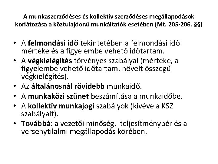 A munkaszerződéses és kollektív szerződéses megállapodások korlátozása a köztulajdonú munkáltatók esetében (Mt. 205 -206.