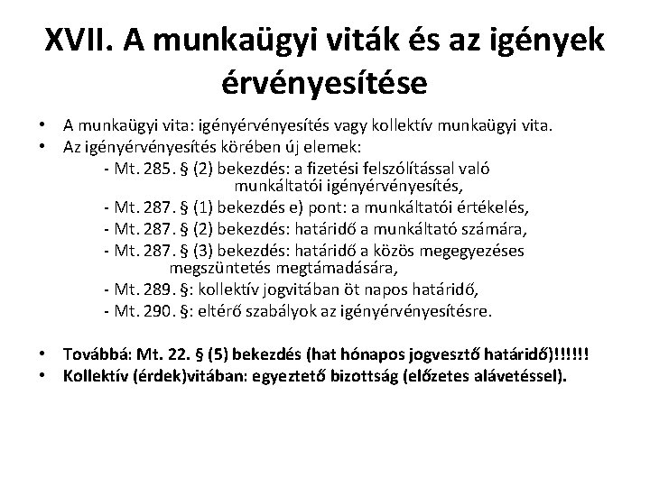 XVII. A munkaügyi viták és az igények érvényesítése • A munkaügyi vita: igényérvényesítés vagy