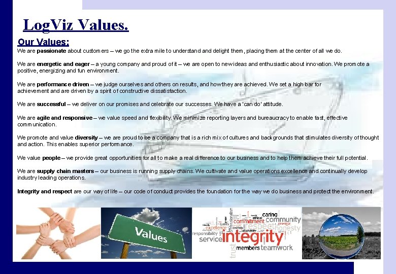 Log. Viz Values. Our Values: We are passionate about customers – we go the