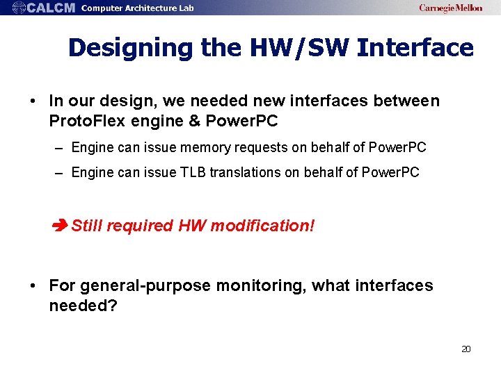 Designing the HW/SW Interface • In our design, we needed new interfaces between Proto.