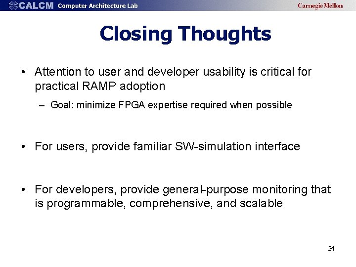 Closing Thoughts • Attention to user and developer usability is critical for practical RAMP