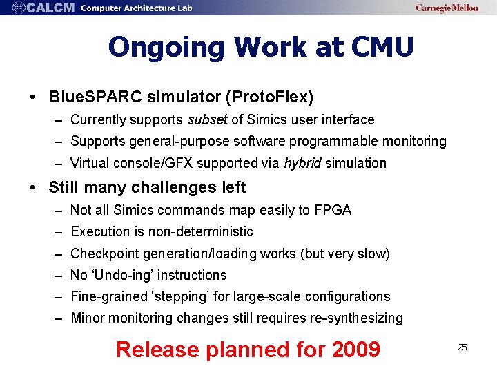 Ongoing Work at CMU • Blue. SPARC simulator (Proto. Flex) – Currently supports subset