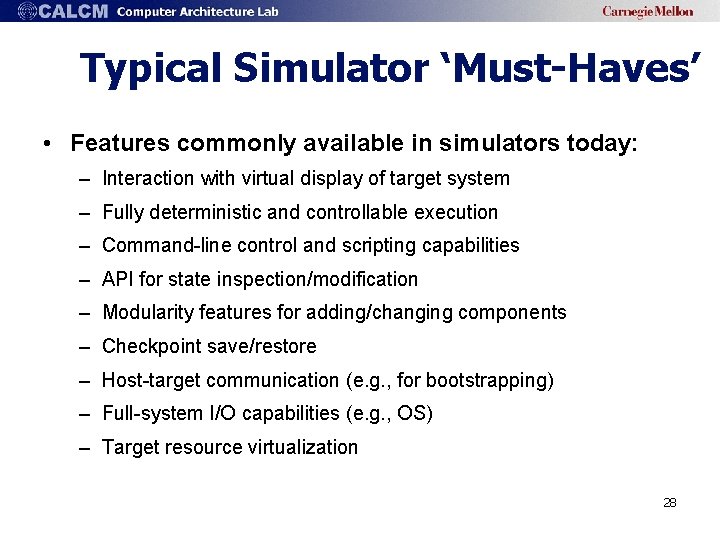 Typical Simulator ‘Must-Haves’ • Features commonly available in simulators today: – Interaction with virtual