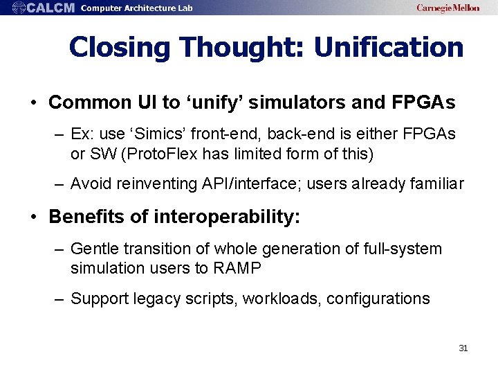 Closing Thought: Unification • Common UI to ‘unify’ simulators and FPGAs – Ex: use