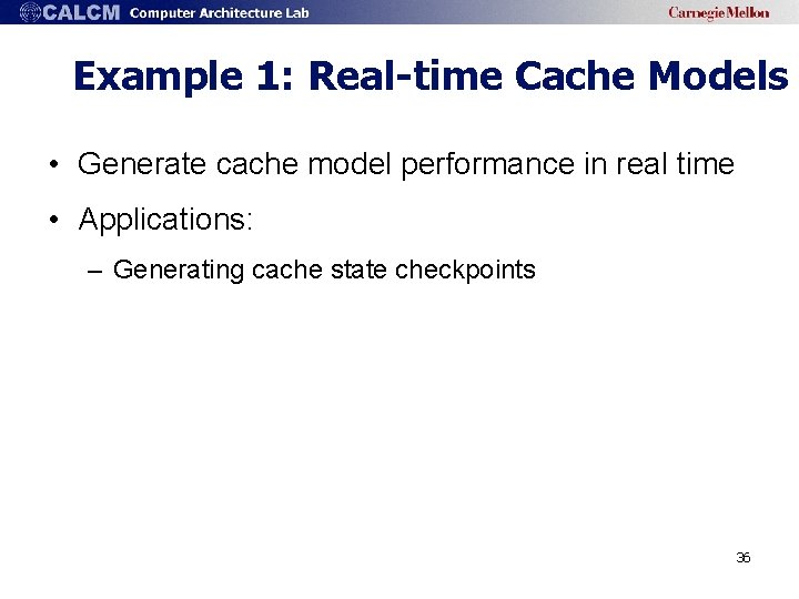 Example 1: Real-time Cache Models • Generate cache model performance in real time •