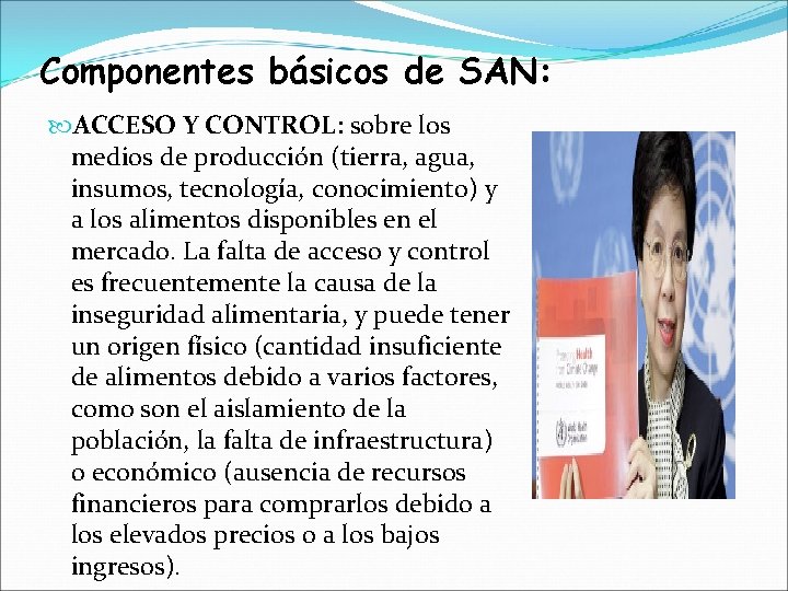 Componentes básicos de SAN: ACCESO Y CONTROL: sobre los medios de producción (tierra, agua,