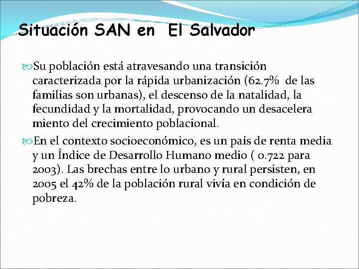 Situación SAN en El Salvador Su población está atravesando una transición caracterizada por la