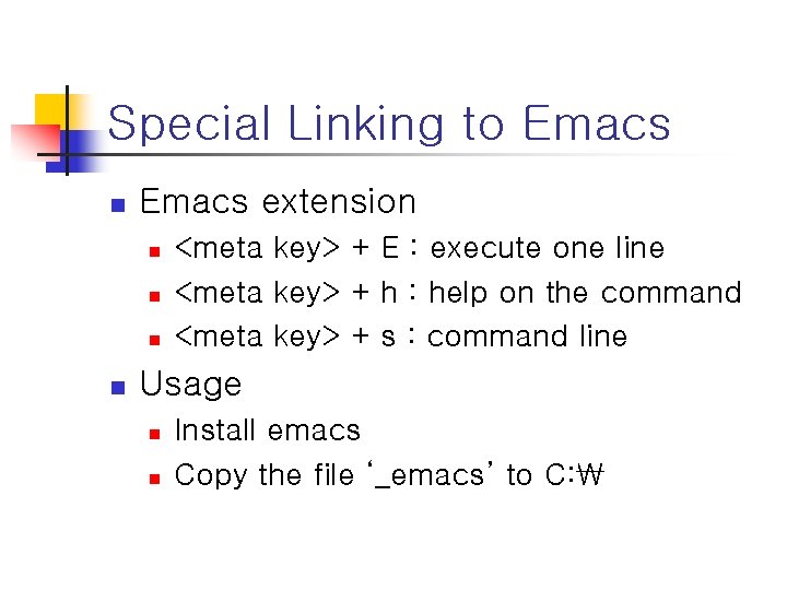 Special Linking to Emacs n Emacs extension n n <meta key> + E :