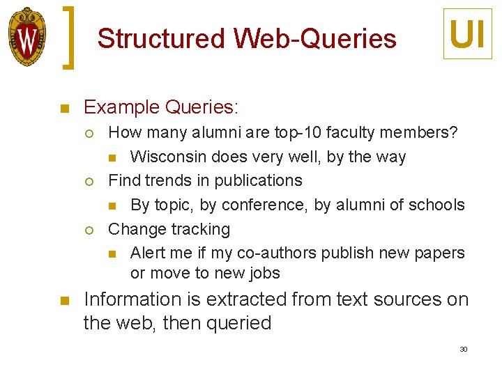 Structured Web-Queries n Example Queries: ¡ ¡ ¡ n UI How many alumni are