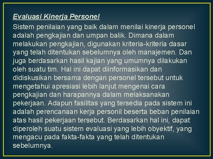 Evaluasi Kinerja Personel Sistem penilaian yang baik dalam menilai kinerja personel adalah pengkajian dan Evaluasi Kinerja Personel Sistem penilaian yang baik dalam menilai kinerja personel adalah pengkajian dan