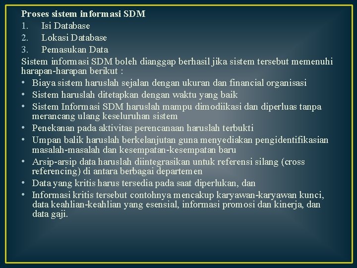 Proses sistem informasi SDM 1. Isi Database 2. Lokasi Database 3. Pemasukan Data Sistem Proses sistem informasi SDM 1. Isi Database 2. Lokasi Database 3. Pemasukan Data Sistem