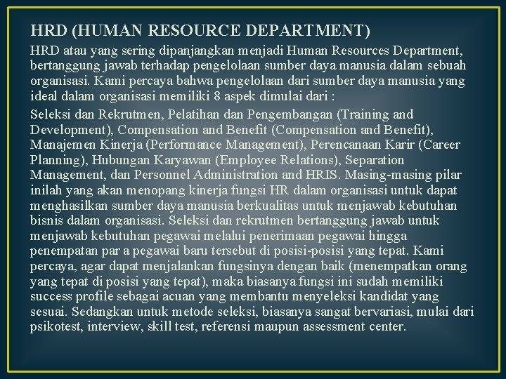 HRD (HUMAN RESOURCE DEPARTMENT) HRD atau yang sering dipanjangkan menjadi Human Resources Department, bertanggung HRD (HUMAN RESOURCE DEPARTMENT) HRD atau yang sering dipanjangkan menjadi Human Resources Department, bertanggung