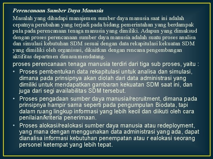 Perencanaan Sumber Daya Manusia Masalah yang dihadapi manajemen sumber daya manusia saat ini adalah Perencanaan Sumber Daya Manusia Masalah yang dihadapi manajemen sumber daya manusia saat ini adalah