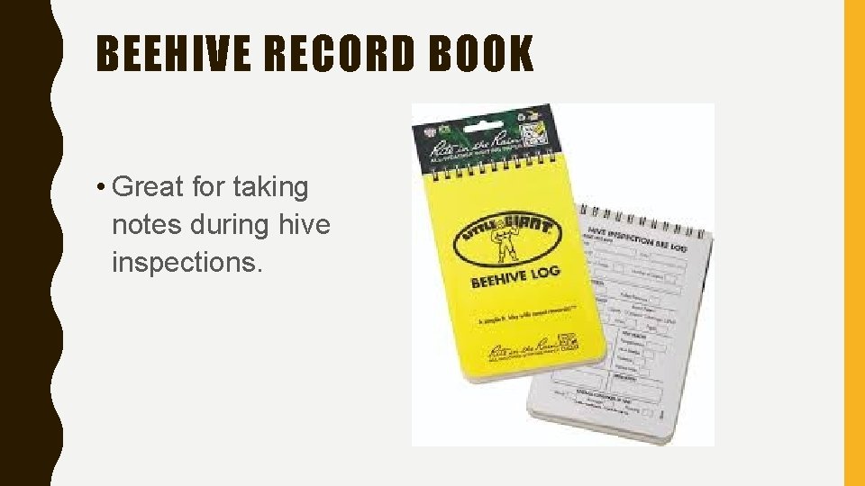 BEEHIVE RECORD BOOK • Great for taking notes during hive inspections. 