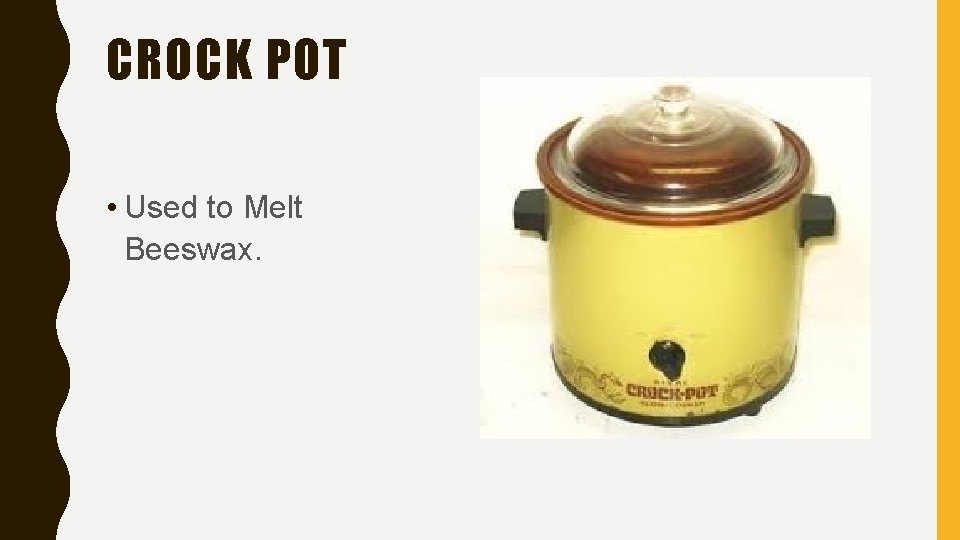 CROCK POT • Used to Melt Beeswax. 