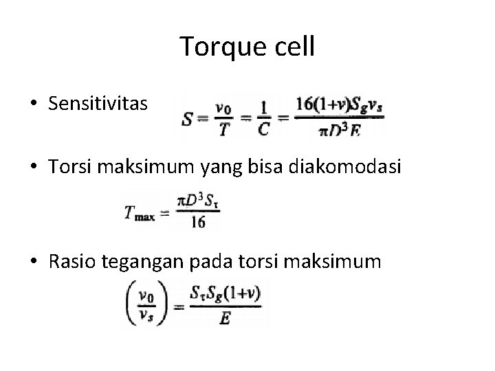 Torque cell • Sensitivitas • Torsi maksimum yang bisa diakomodasi • Rasio tegangan pada