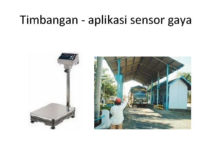 Timbangan - aplikasi sensor gaya 