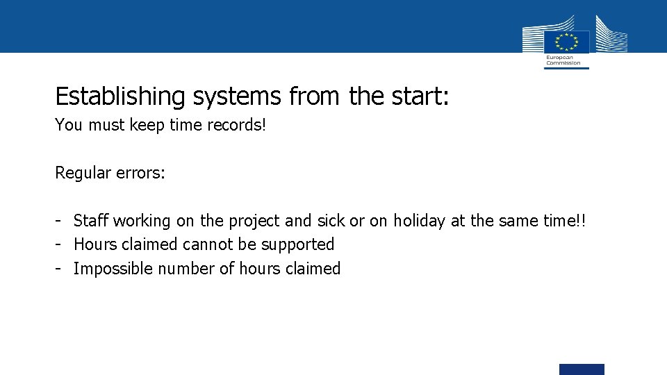 Establishing systems from the start: You must keep time records! Regular errors: - Staff