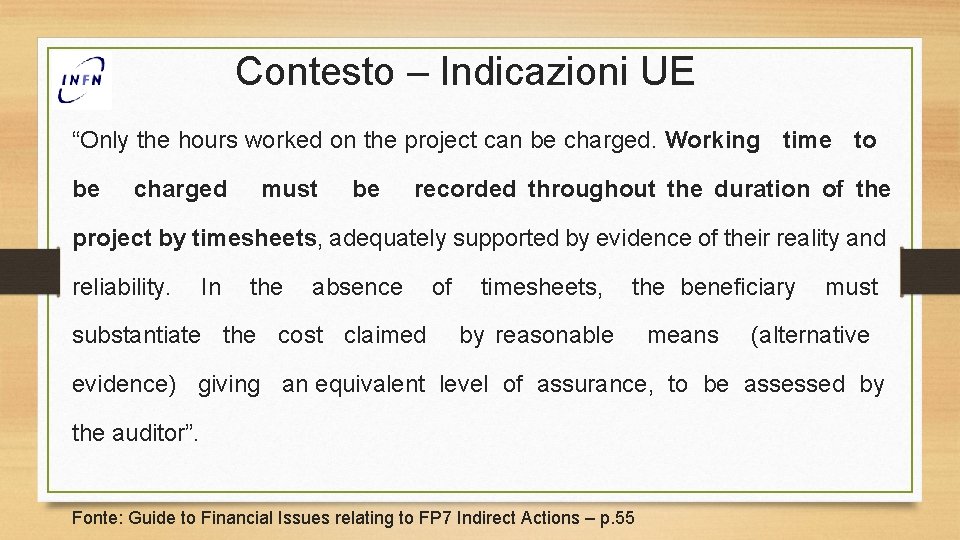 Contesto – Indicazioni UE “Only the hours worked on the project can be charged.