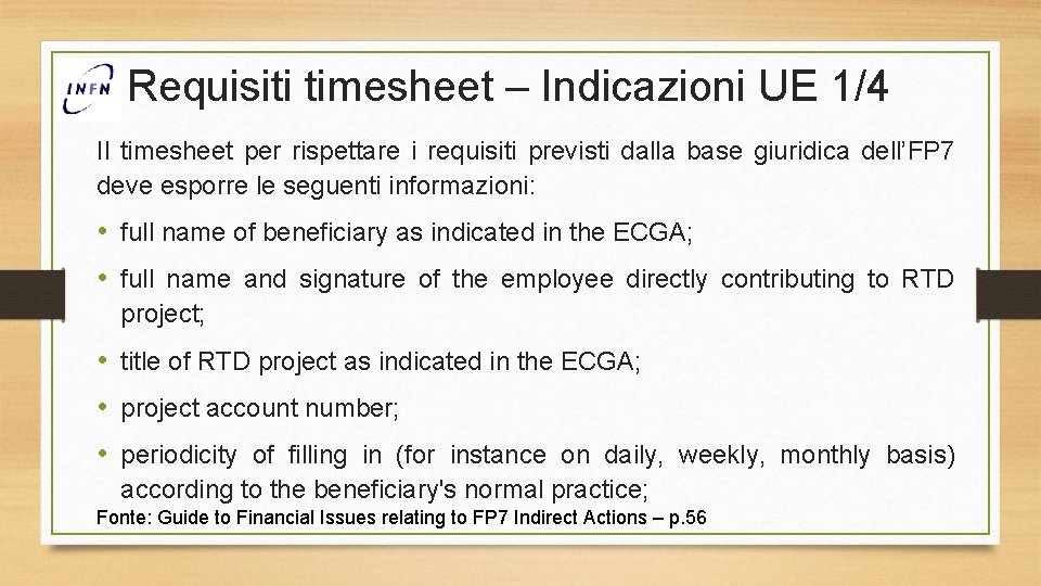 Requisiti timesheet – Indicazioni UE 1/4 Il timesheet per rispettare i requisiti previsti dalla