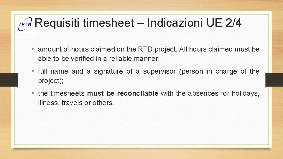Requisiti timesheet – Indicazioni UE 2/4 • amount of hours claimed on the RTD