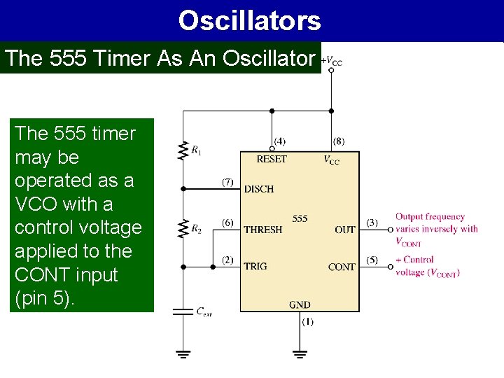 Oscillators The 555 Timer As An Oscillator The 555 timer may be operated as