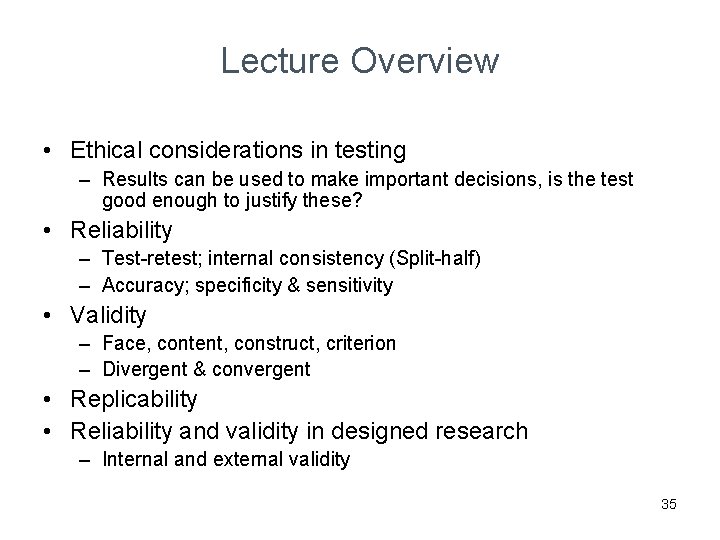 Lecture Overview • Ethical considerations in testing – Results can be used to make