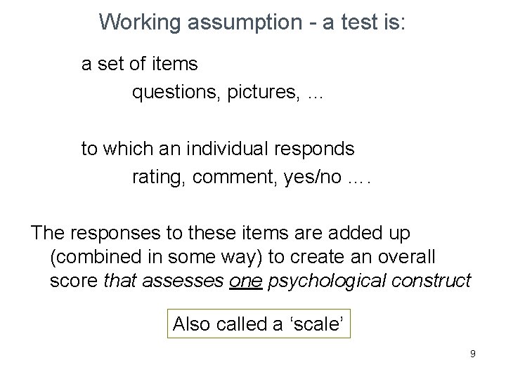 Working assumption - a test is: a set of items questions, pictures, … to