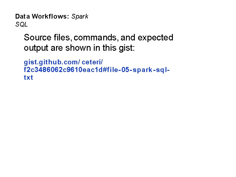 Data Workflows: Spark SQL Source files, commands, and expected output are shown in this