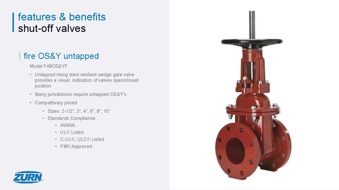 features & benefits shut-off valves fire OS&Y untapped Model F 48 OS&YF • Untapped