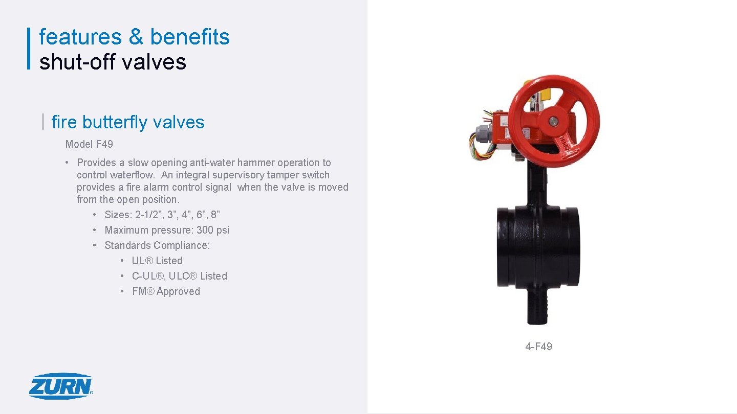 features & benefits shut-off valves fire butterfly valves Model F 49 • Provides a
