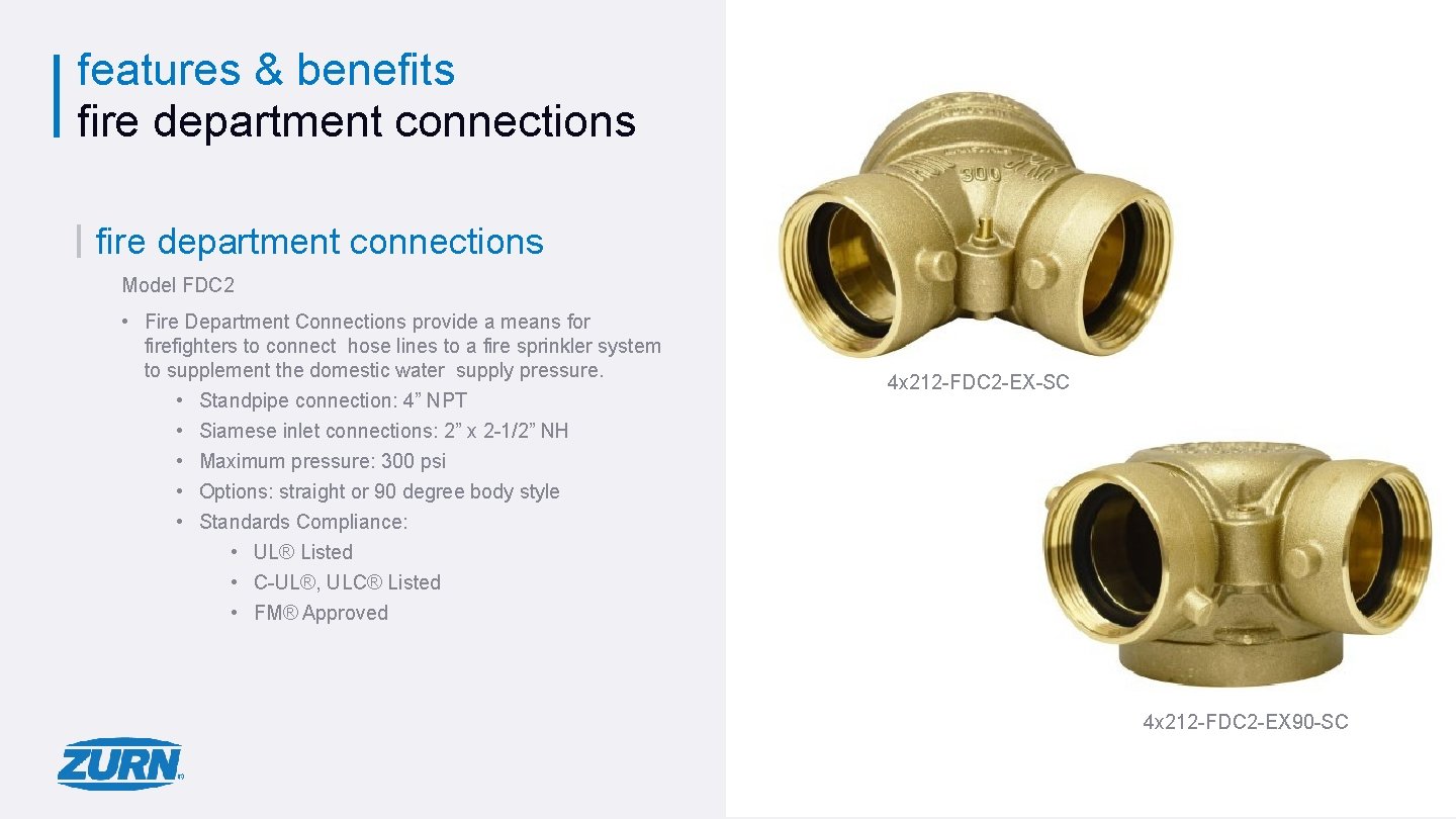 features & benefits fire department connections Model FDC 2 • Fire Department Connections provide
